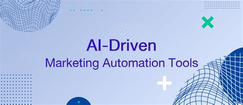 Revolutionize Your Marketing Strategy: Exploring AI-Driven Automation ...