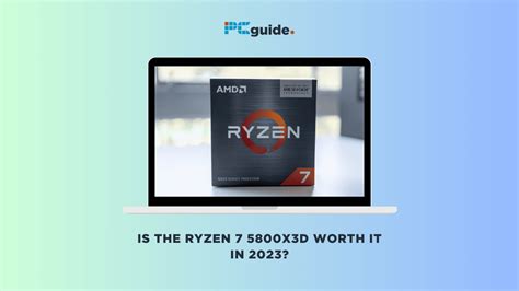 Is The Ryzen X D Worth It In Pc Guide