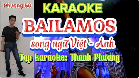 KARAOKE BAILAMOS song ngữ Việt Anh YouTube