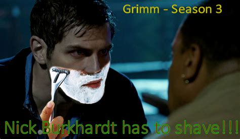 Grimm Season 3 Nick Burkhardt Has To Shave David Giuntoli Fan Art