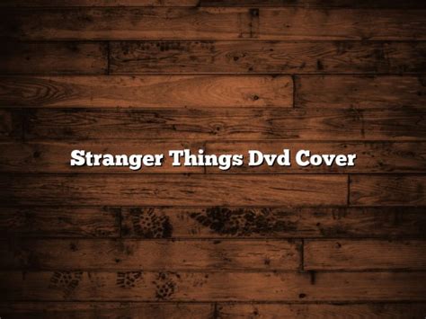 Stranger Things Dvd Cover March 2025
