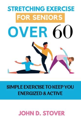 Stretching Exercise For Seniors Over 60 Simple Exercise To Keep You