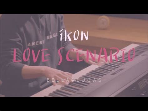 Love Scenario Ikon Piano Cover