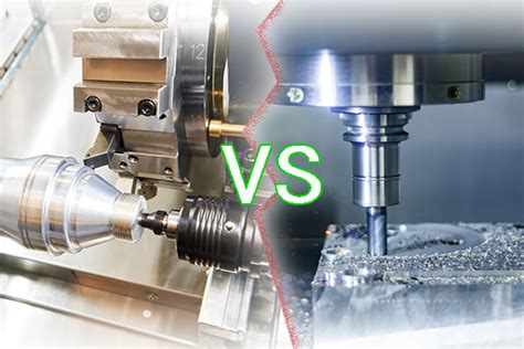 Unveiling The Differences Between Cnc Turning And Cnc Milling