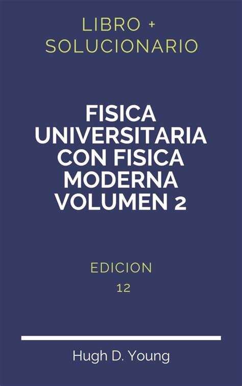 Solucionario Fisica Universitaria Sears Zemansky Edicion Pdf Libro