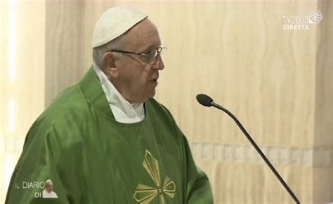 Papa Francesco Omelia A Santa Marta Del Maggio Il Diario Di