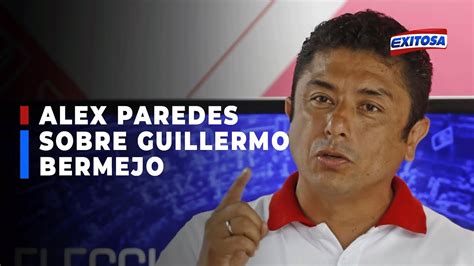 🔴🔵alex Paredes Responde Sobre Las Declaraciones De Guillermo Bermejo Youtube