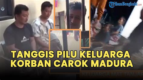 Live Tangis Keluarga Korban Carok Lawan Di Madura Luka Mat