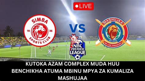 LIVE MECHI YA SIMBA DHIDI YA MASHUJAA TAZAMA UCHAMBUZI WA VIKOSI VYA