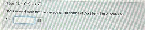 Solved 1 ﻿point ﻿let F X 6x2 Find A Value A Such That The