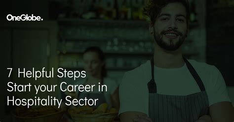 Hospitality Sector 7 Helpful Steps To Develop Your Career