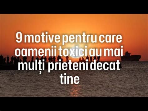 Motive Pentru Care Oamenii Toxici Au Mai Mul I Prieteni Ca Tine