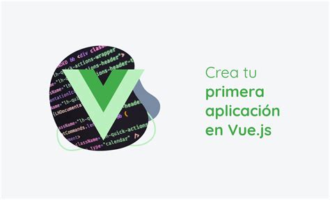 Crea tu primera aplicación en Vue js