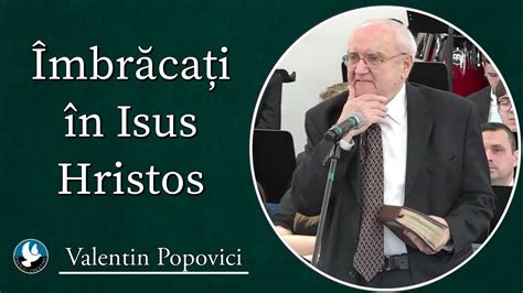 Valentin Popovici Mbr Ca I N Isus Hristos Predic Youtube