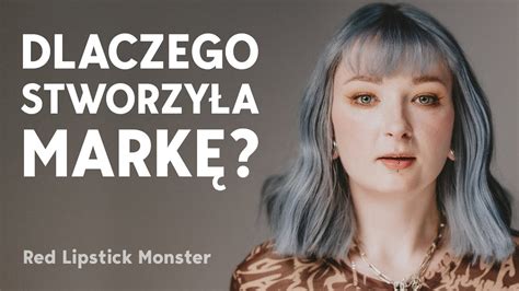 Dlaczego Red Lipstick Monster założyła swoją markę YouTube