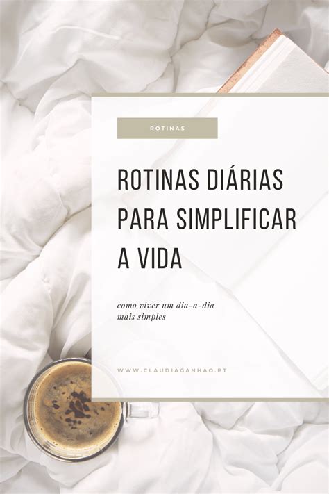 Rotinas Di Rias Para Simplificar A Vida Cl Udia Ganh O Self