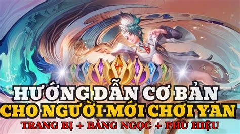 Hướng Dẫn Trang Bị Bảng Ngọc Cách Combo Yan Cho Người Mới Chơi