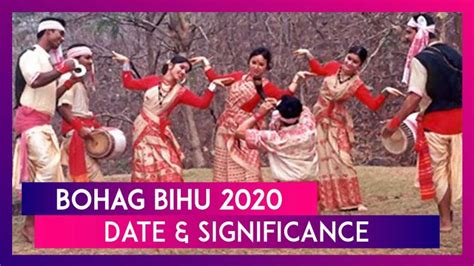 Bohag Bihu Date Significance History Associated With The