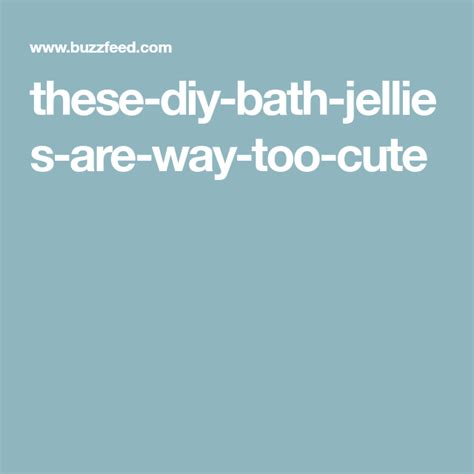 These Diy Bath Jellies Are Way Too Cute Bath Jellies Diy Bath