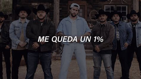 Grupo Frontera X Bad Bunny Un X100to Letra Me Queda 1 Por Ciento