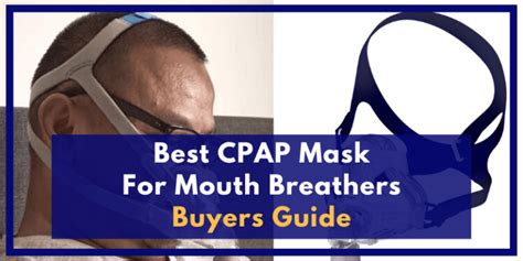 Best Cpap Mask For Mouth Breathers Buyers Guide Travelcpap