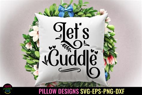 Let S Cuddle Svg I Pillow Quotes Svg Graphic By Happy Printables Club