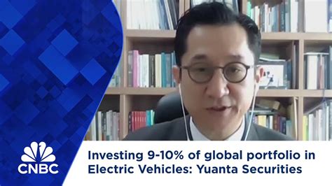 Investing 9 10 Of Global Portfolio In Electric Vehicles Yuanta