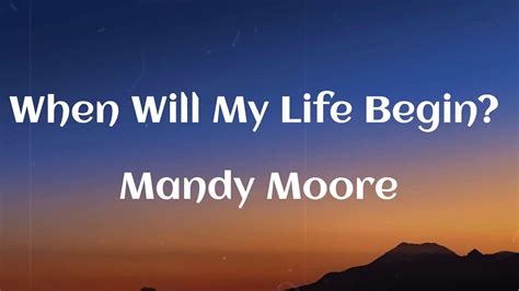 Mandy Moore When Will My Life Begin Lyrics Youtube