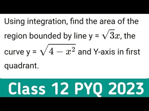 Using Integration Find The Area Of Region Bounded By Line Y X The