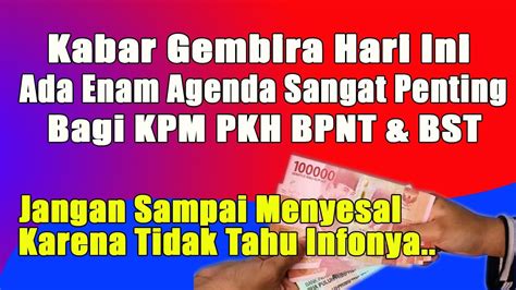 Info Pkh Terbaru Hari Ini Ada 6 Agenda Penting Kpm Pkh Bpnt Bst Info