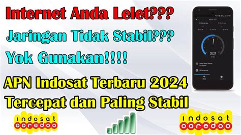 Internet Anda Lelet Yok Gunakan APN Indosat Terbaru 2024 Tercepat