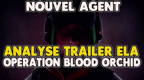 OPÉRATION BLOOD ORCHID NEW AGENT ELA RAINBOW SIX SIEGE YouTube