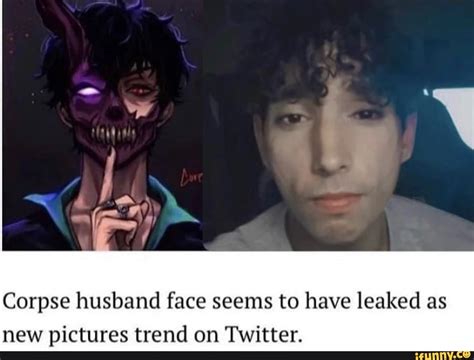 Corpse husband face seems to have leaked as new pictures trend on Twitter. - iFunny