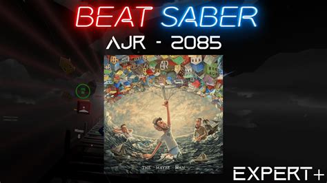 Beat Saber Ajr 2085 Expert Mapped By Lekrkoekj