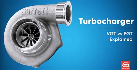 Turbocharger And Its Major Types Variable Geometry Vgt Vs Fixed