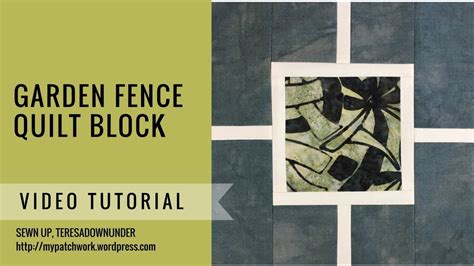 Video Tutorial Garden Fence Quilt Block Youtube