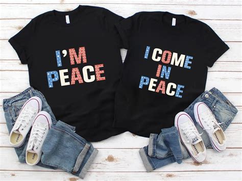 I Come In Peace Im Peace Couple 4th Of July Shirt Couple Shirt I Come