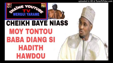 CHEIKH BAYE NIASS Moy Tontou Baba Diang Si HADISSU HAWDOU YI LEERAL YOU