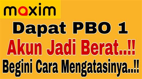 Dapat Pbo Akun Maxim Jadi Berat Begini Cara Mengatasinya