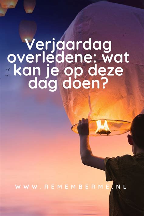 Verjaardag Overledene Wat Kan Je Op Deze Dag Doen Vijf Tips