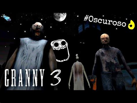 GRANNY 3 A OSCURAS Escape Por La Puerta Principal MIGUELAZO