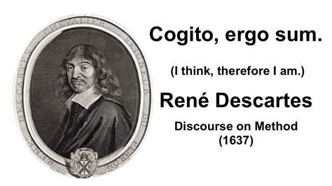 Cogito Ergo Sum I Think Therefore I Am Ren Descartes Discourse