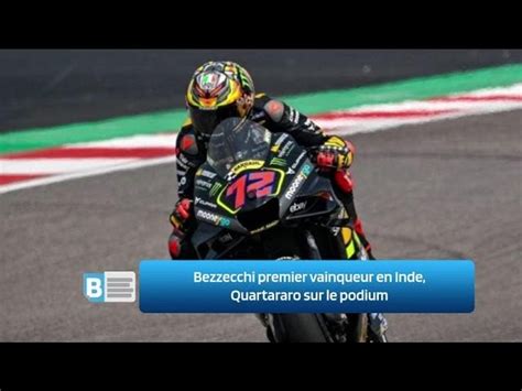 Bezzecchi Premier Vainqueur En Inde Quartararo Sur Le Podium Vid O