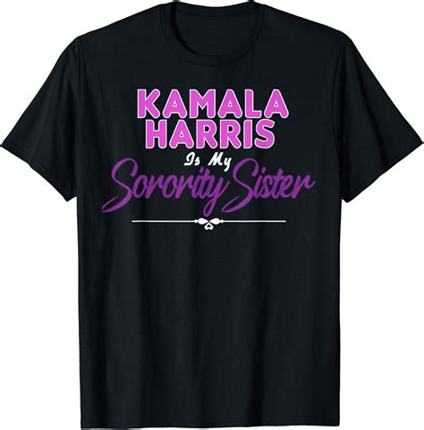 Kamala Harris Is My Sorority Sister - VP Kamala Harris T-Shirt ...