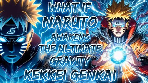 What If Naruto Awakens The Ultimate Gravity Kekkei Genkai YouTube