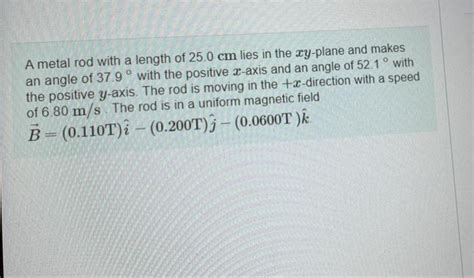 Solved A Metal Rod With A Length Of 25 0 Cm Lies In The Chegg