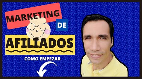 Marketing De Afiliados 🚀 Como Empezar 👉 Rapido Youtube