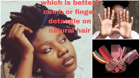 How To Comb Detangle Natural 4c Hair With Minimum Breakage Comparison Btw Comb And Finger