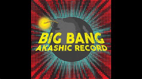 Akashic Record Big Bang Youtube