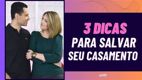 3 Dicas Para Salvar Seu Casamento Youtube